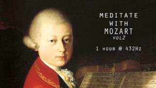 Meditate with Mozart  432Hz Classical Music  Vol 2 [upl. by Sam796]