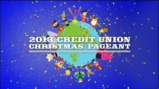 2013 Credit Union Christmas Pageant [upl. by Einwahs]