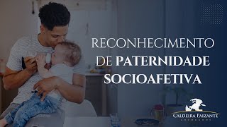 Reconhecimento de Paternidade Socioafetiva [upl. by Eibrab]