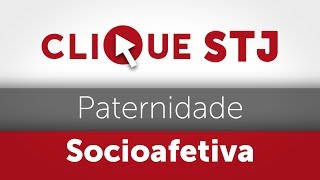 Clique STJ  Paternidade Socioafetiva 05102018 [upl. by Lleraj433]