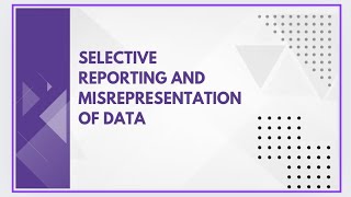 Selective reporting and misrepresentation of data [upl. by Sarid]